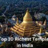 Top 10 Richest Temples in India